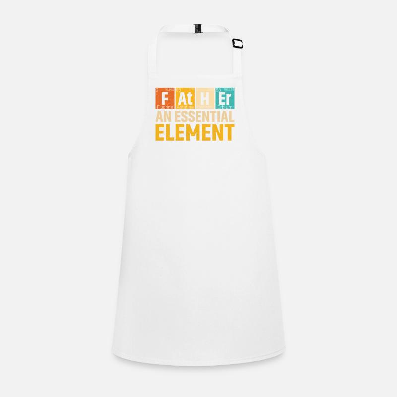 Father An Essential Element Period Father's Day Children's Apron