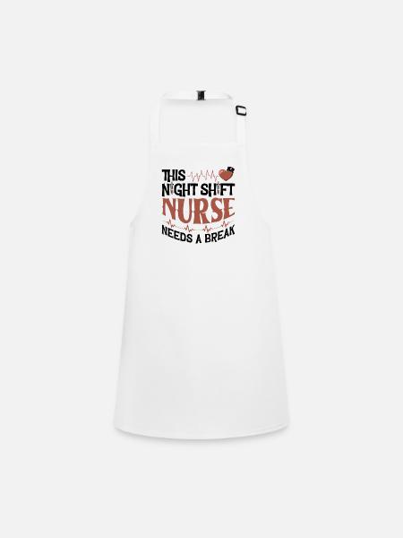 This Night Shift Nurse needs a break - Schürze für Kinder - Weiß - Vorne