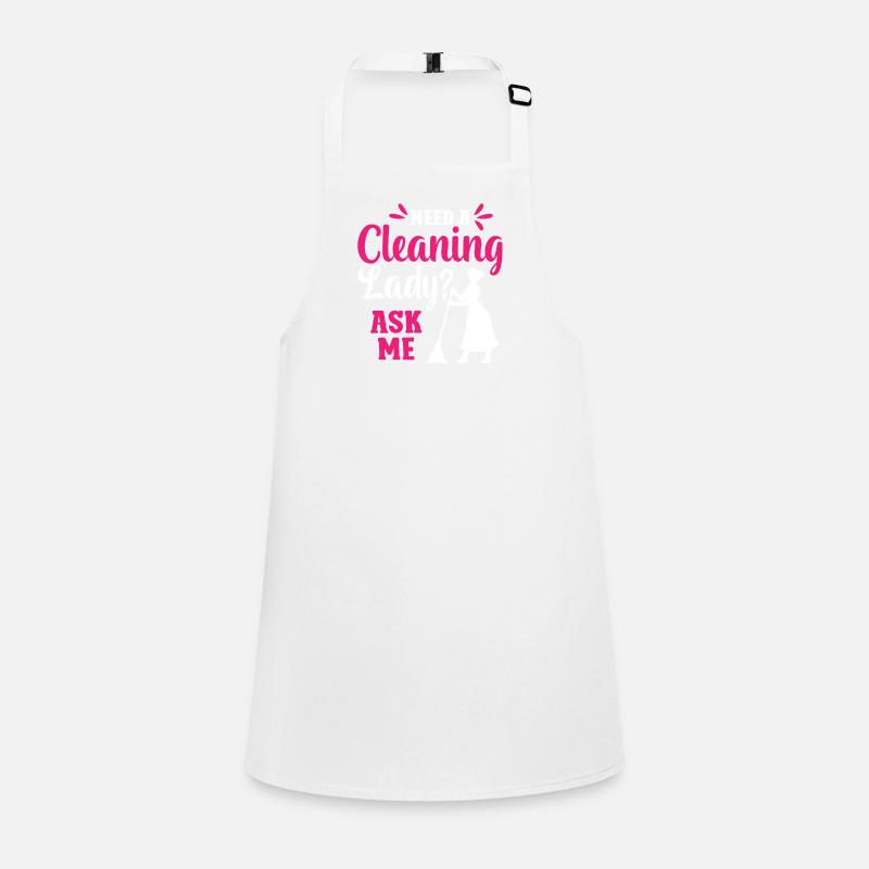 Need A Cleaning Lady Ask Me Children's Apron