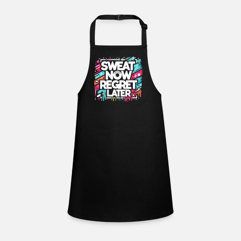 Sweat Now Regret Later Children's Apron