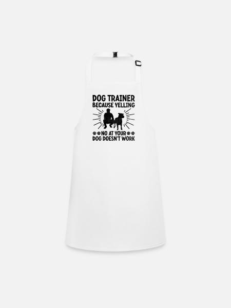 Dog Trainer Dog Training Training Dogs Pet Care Pr - Children's Apron - white - Front