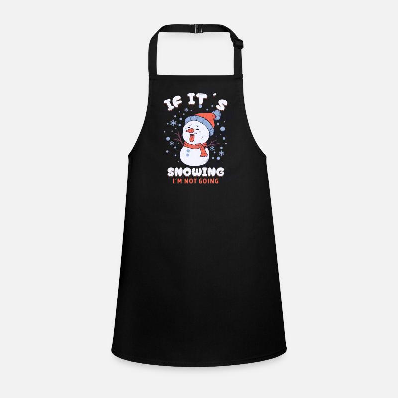 If Its Snowing Im Not Going Children's Apron