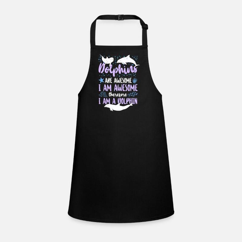 Dolphin Dolphins Are Awesome I Am Children's Apron