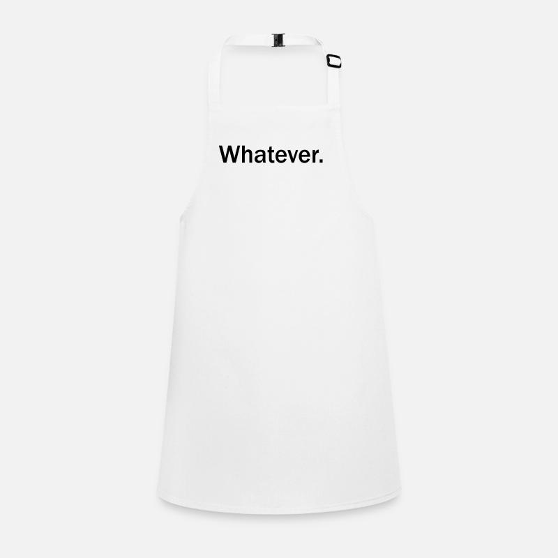 Whatever T Shirt Whatever Tee Whatever Children's Apron