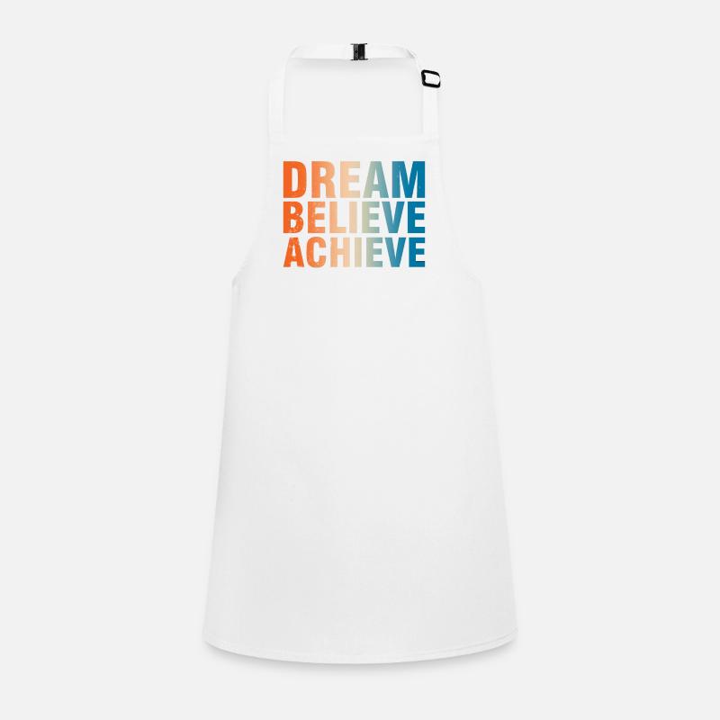 Dream Believe Achieve Motivation Children's Apron