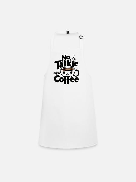 MUG COFFEE, NO TALKIE BEFORE COFFEE - Children's Apron - white - Front