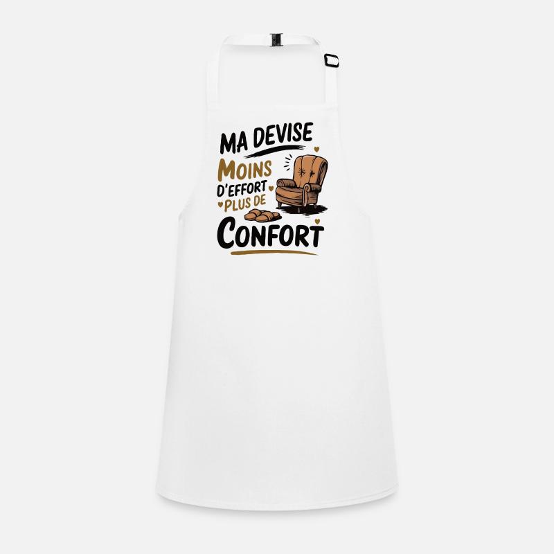 Ma devise moins d effort plus de confort Tablier Enfant