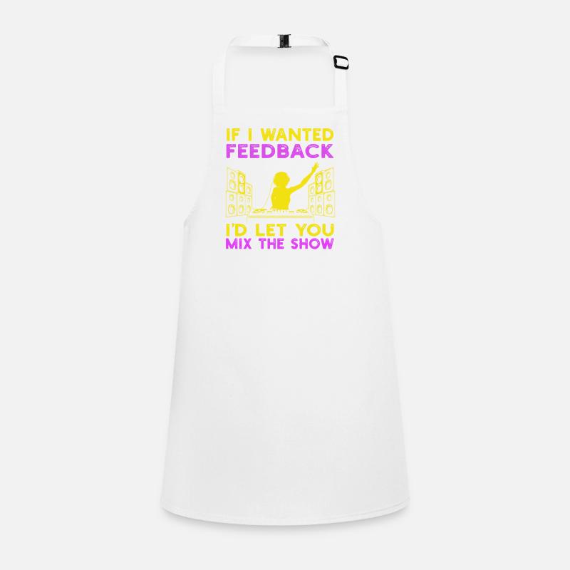 If I Wanted Feedback Sound Engineer Children's Apron