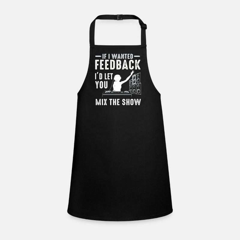 If I Wanted Feedback Sound Engineer Children's Apron