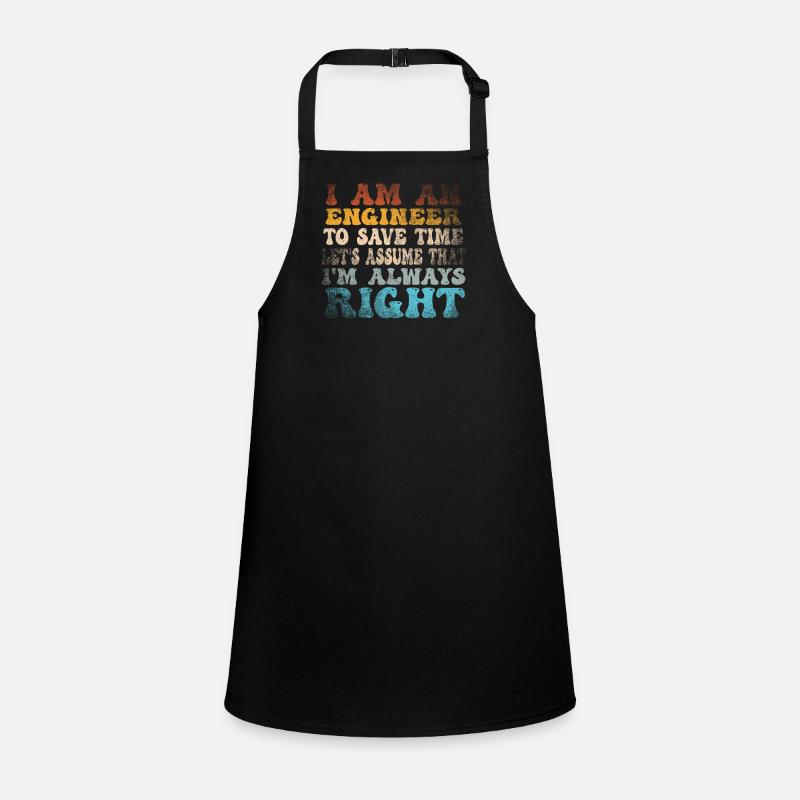 I Am An Engineer Always Right Children's Apron