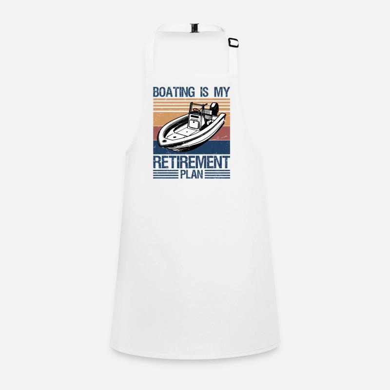 Boating Is My Retirement Plan Children's Apron