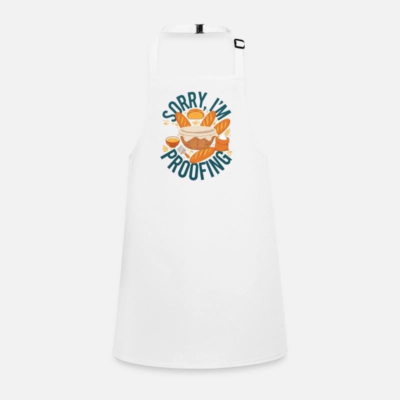 sourdough Sorry Im Proofing bread baking baker Children's Apron