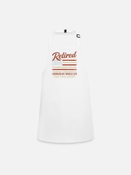 Retired I Worked My Whole Life Retirement - Children's Apron - white - Front