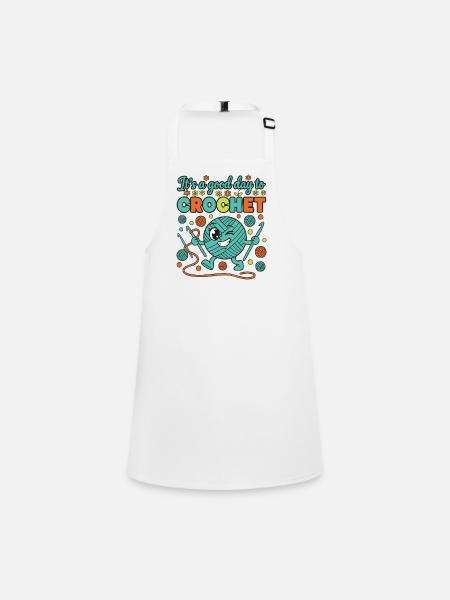 Its A Good Day To Crochet Funny Crochet Lover - Children's Apron - white - Front