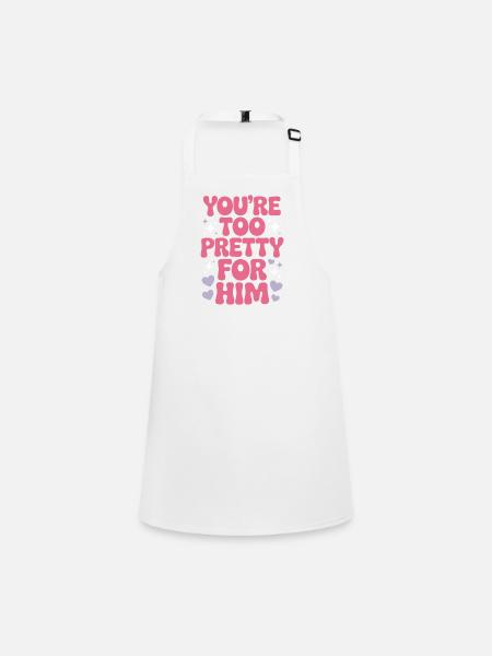 Too Pretty For Him Best Friend BFF Ex Breakup - Children's Apron - white - Front