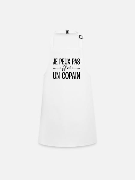 Je peux pas j'ai un copain. cadeau copain, copine. - Tablier Enfant - blanc - Devant