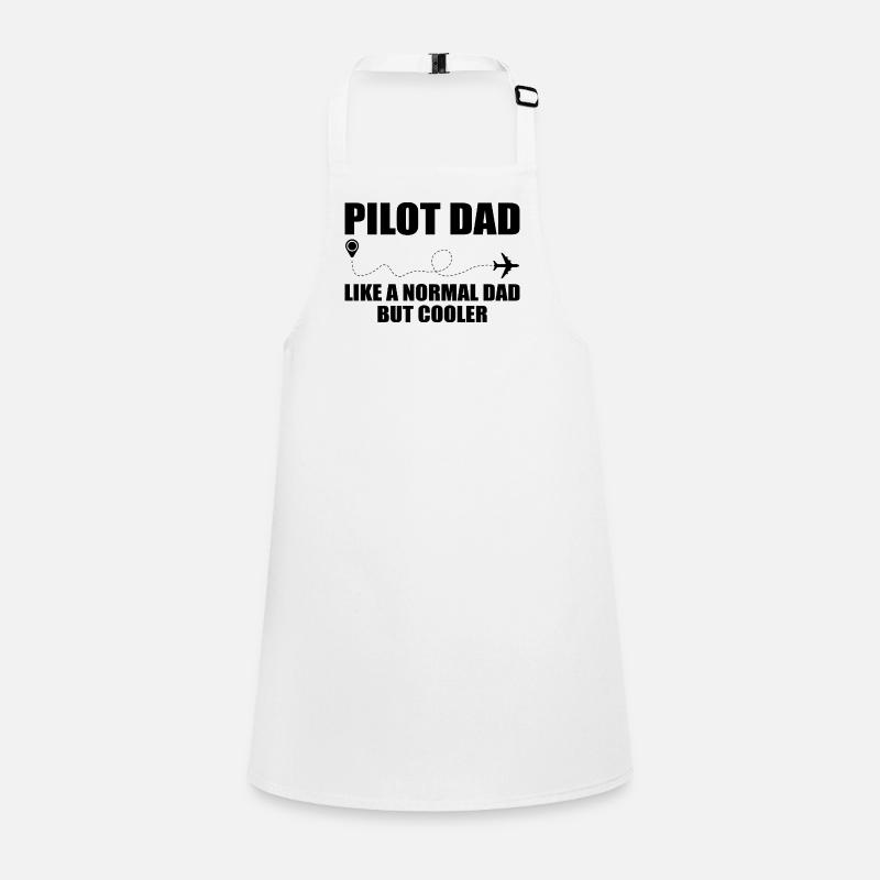 Pilot Dad, Like A Normal Dad But Cooler Tablier Enfant