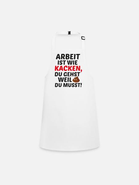 Work is like pooping - Children's Apron - white - Front