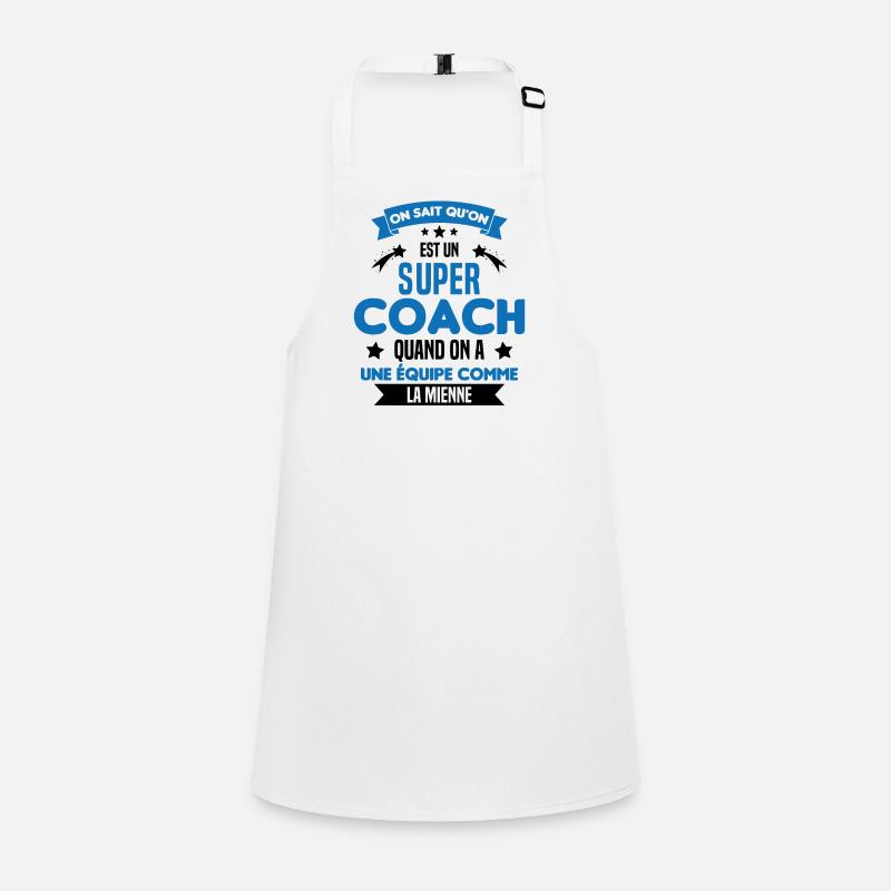 On Sait Qu'on Est Un Super Coach Tablier Enfant