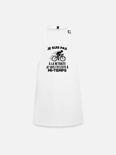 Je Suis Pas À La Retraite Je Suis Cycliste Cadeau - Tablier Enfant - blanc - Devant
