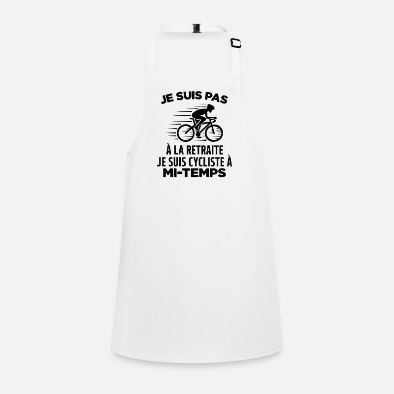 Je Suis Pas À La Retraite Je Suis Cycliste Cadeau Tablier Enfant