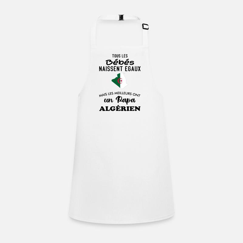 Better Equal Babies Have an Algerian Dad Children's Apron