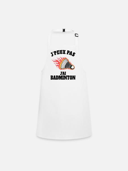 Humour J'ai Badminton Sport Badminton - Tablier Enfant - blanc