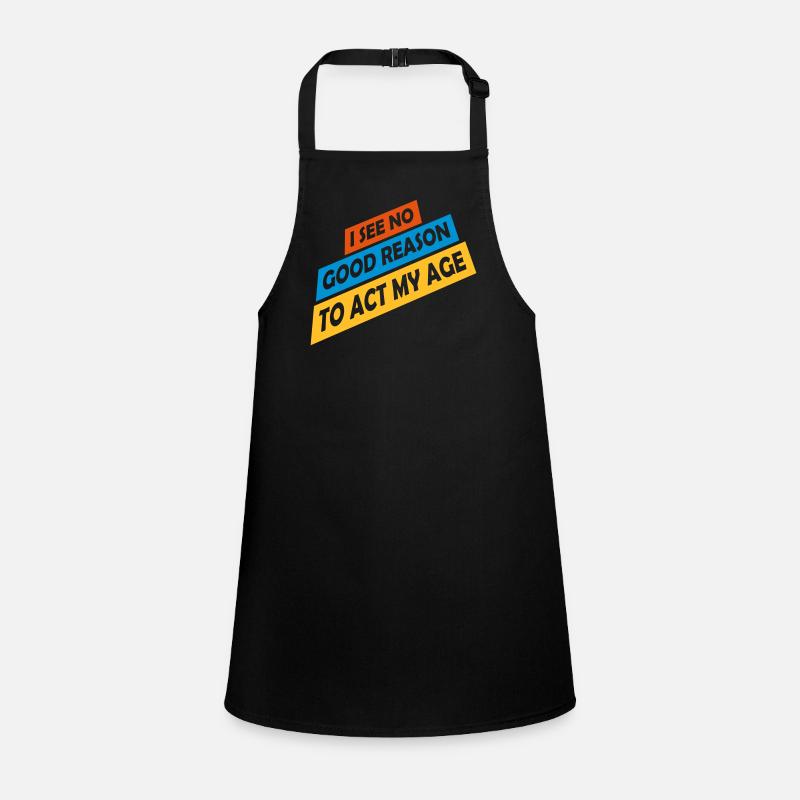 to act my age Children's Apron