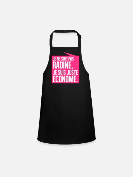 Je ne suis pas radine je suis juste économe - Tablier Enfant - noir - Devant