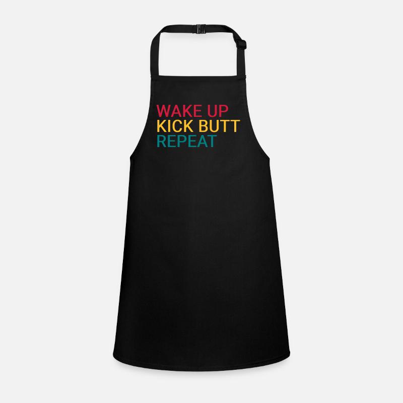 Wake up. Kick butt. Repeat Children's Apron