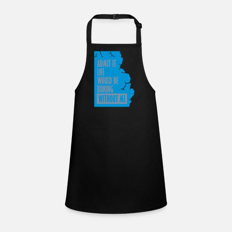 boring life without me Children's Apron