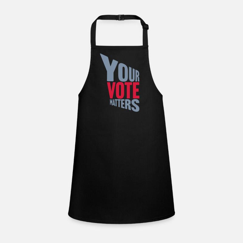 your vote matters Zitat Schürze für Kinder
