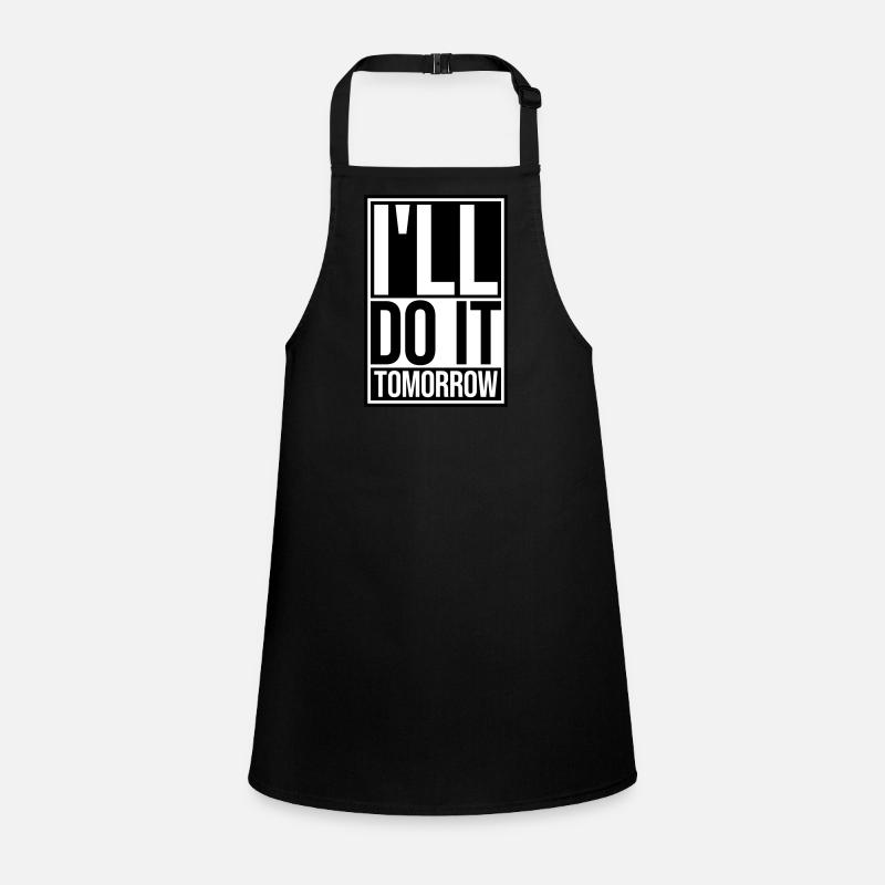 do it tomorrow Zitat Schürze für Kinder