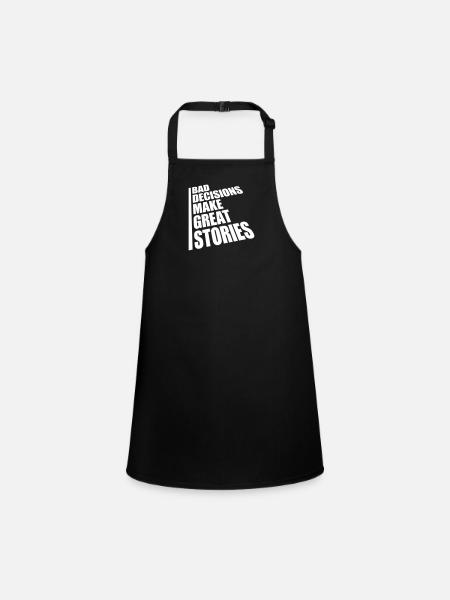 bad decisions great stories - Children's Apron - black - Front