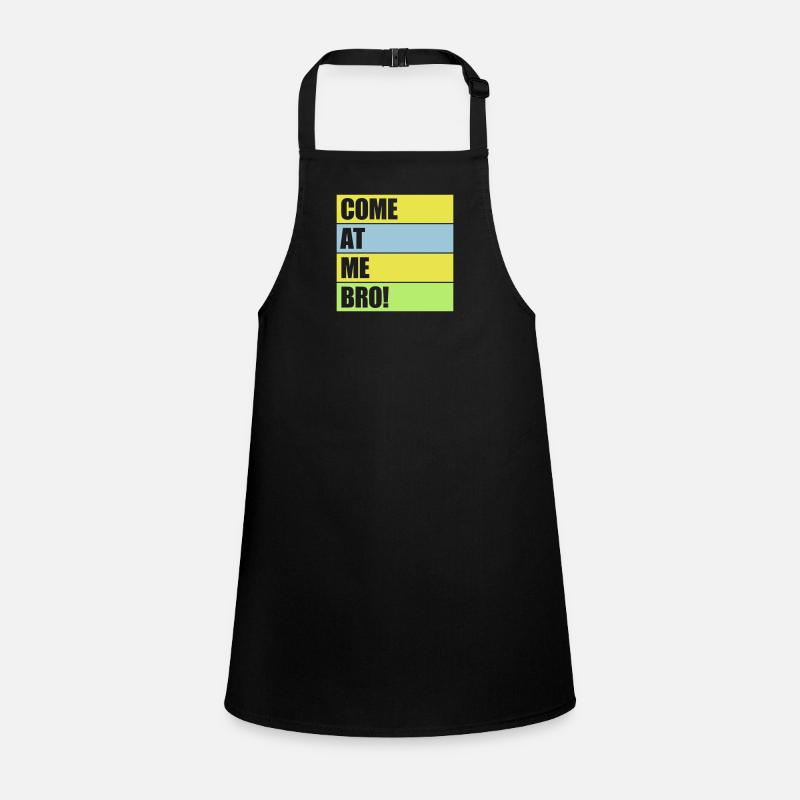 come at me bro Children's Apron