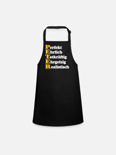 Peter , Vorname,Namensschild,Name,Fun Shirt (25) - Schürze für Kinder - Schwarz - Vorne