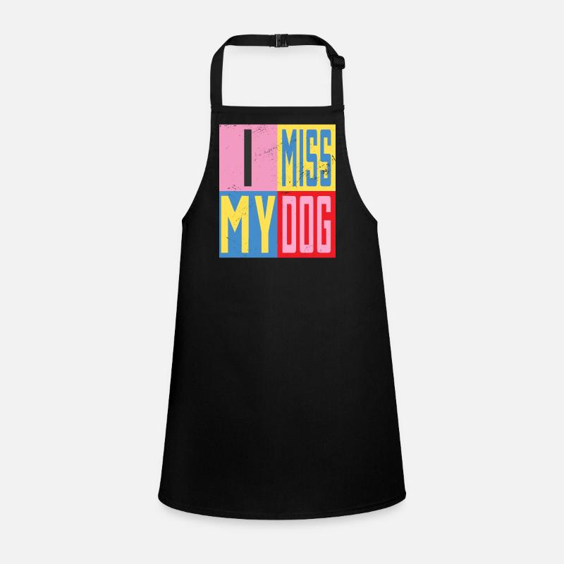 I miss my dog Children's Apron