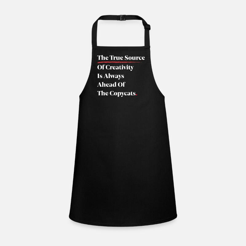 The True Source Of Creativity Is Always Ahead [W] Children's Apron