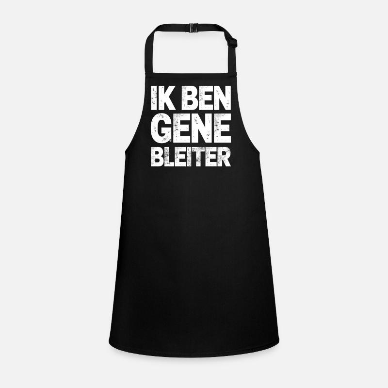 I'm not a bleiter. West Flemish dialect Shirts Children's Apron