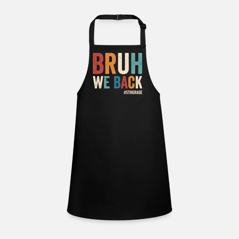 Brother, we're back, 5th grade, first school Children's Apron