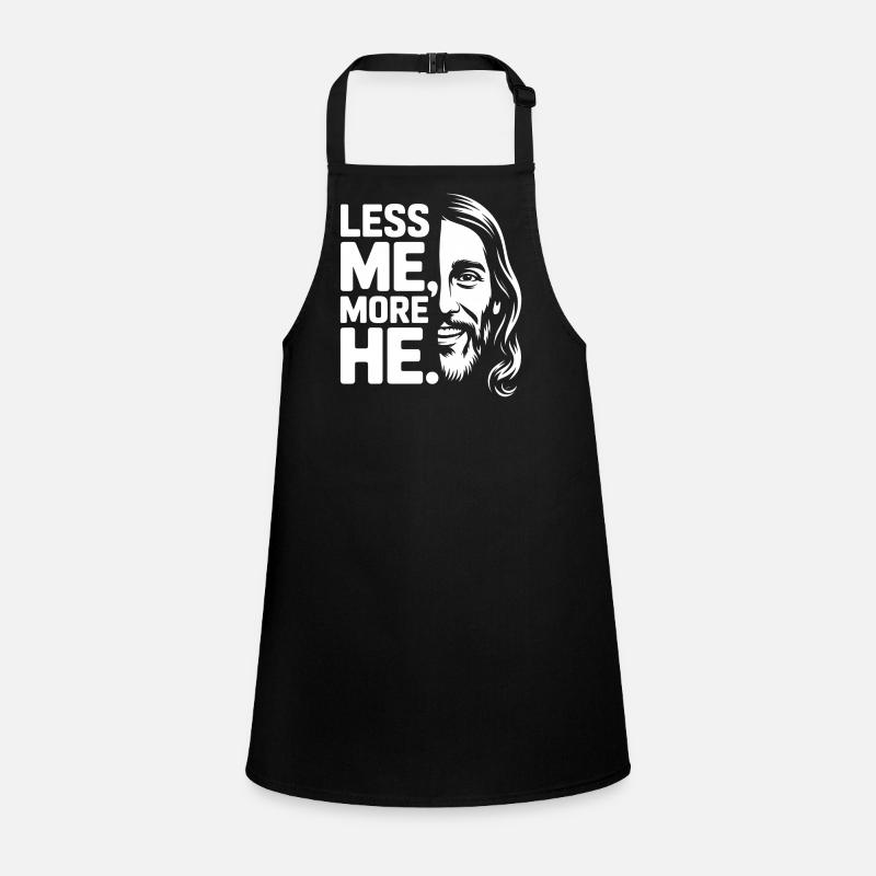 Less Me More He Christlicher Glaube Schürze für Kinder