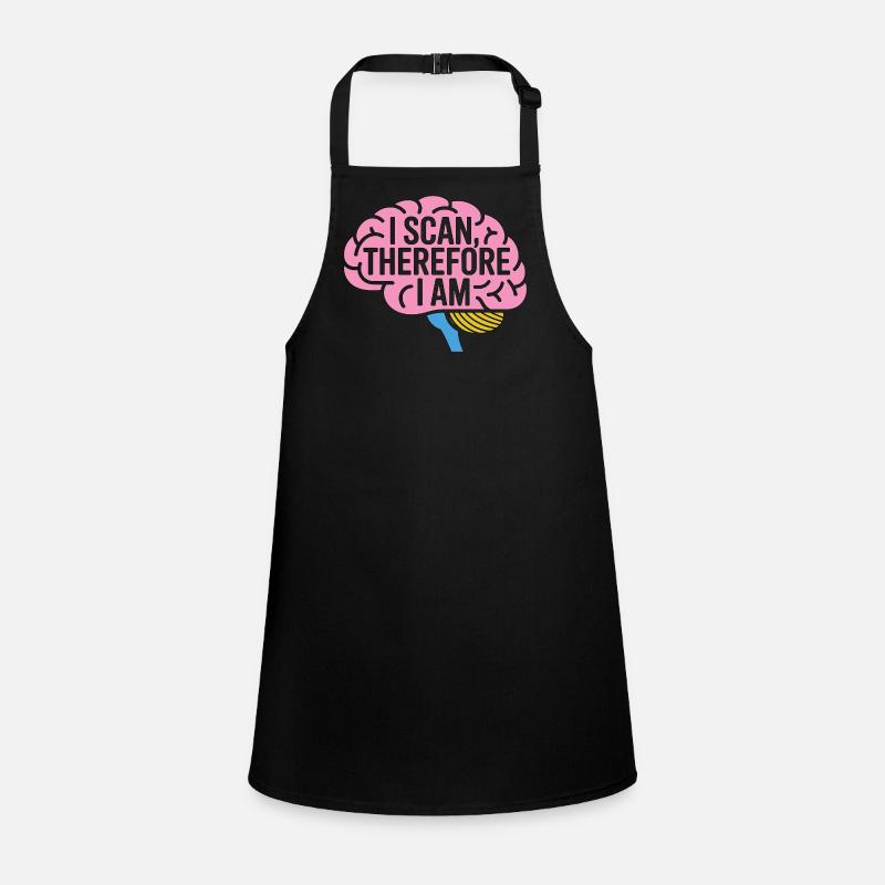 MRI Tech I Scan Therefore I Am Radiologist Children's Apron