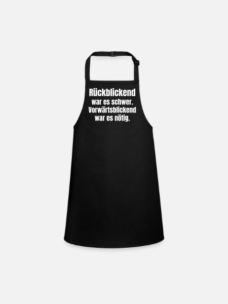 Difficult in retrospect, necessary forward - Children's Apron - black - Front