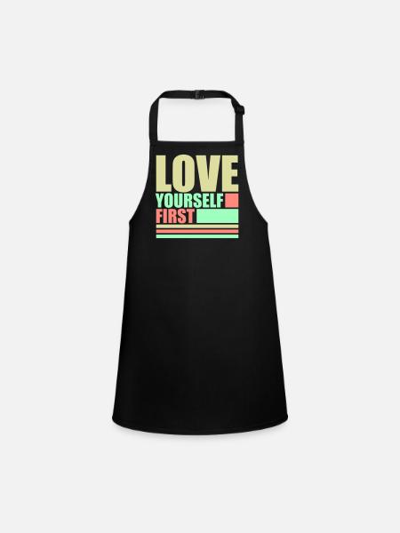 Love Yourself First Self-Love Self-Care - Children's Apron - black - Front