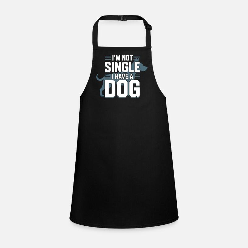 I'm Not Single – I Have a Dog Schürze für Kinder