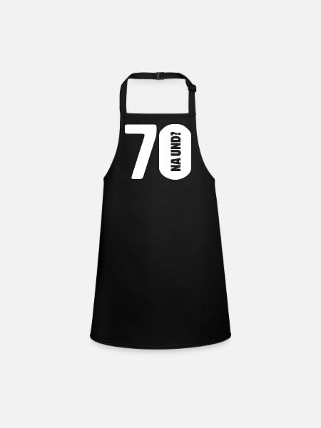 70 So what? Not so bad - birthday - Children's Apron - black - Front