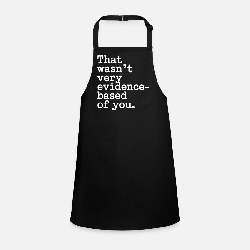 That Wasn't Evidence Based Medizin Labor Nerd Arzt Schürze für Kinder