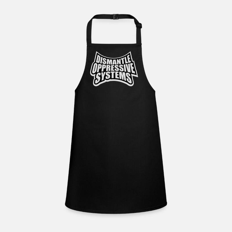 Dismantle Oppressive Systems Activism Statement Children's Apron