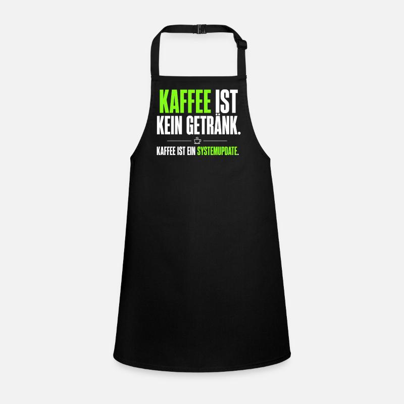 Kaffee ist kein Getränk – Systemupdate Schürze für Kinder