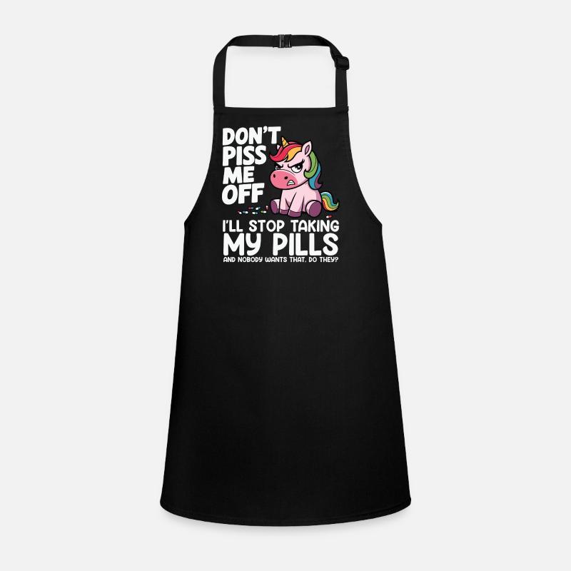 Angry unicorn: pill joke I don't take a pill Children's Apron